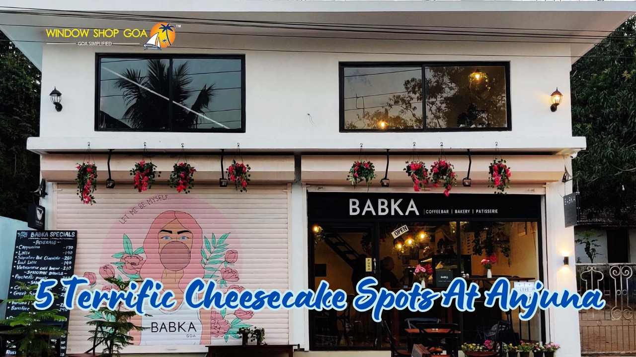 5 Terrific Cheesecake Spots At Anjuna